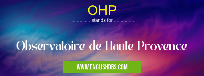 OHP means Observatoire de Haute Provence OHP