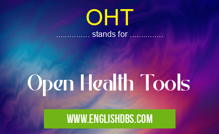 OHT means Open Health Tools OHT