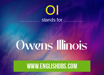 OI means Owens Illinois OI