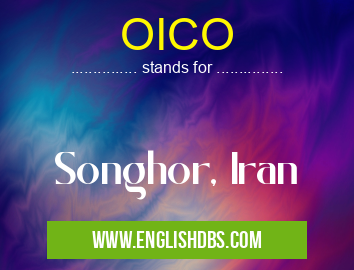 OICO means Songhor, Iran OICO