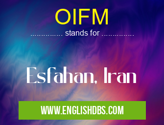 OIFM means Esfahan, Iran OIFM