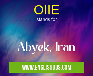 OIIE means Abyek, Iran OIIE