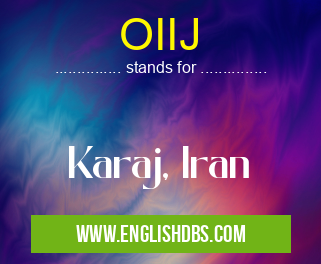 OIIJ means Karaj, Iran OIIJ