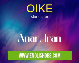 OIKE means Anar, Iran OIKE