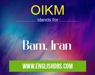 OIKM means Bam, Iran OIKM