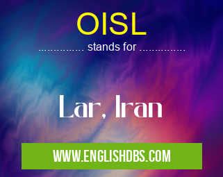 OISL means Lar, Iran OISL