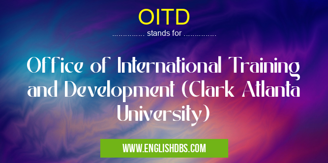 OITD means Office of International Training and Development (Clark Atlanta University) OITD