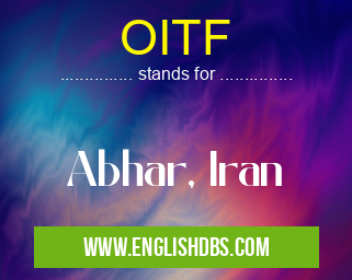OITF means Abhar, Iran OITF