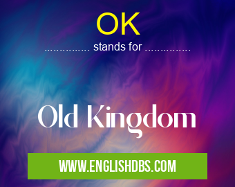 OK means Old Kingdom OK
