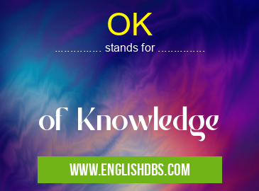 OK means of Knowledge OK
