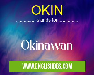 OKIN means Okinawan OKIN