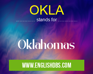 OKLA means Oklahomas OKLA