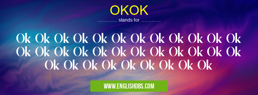 OKOK means Ok Ok Ok Ok Ok Ok Ok Ok Ok Ok Ok Ok Ok Ok Ok Ok Ok Ok Ok Ok Ok Ok Ok Ok Ok Ok Ok Ok Ok Ok Ok Ok Ok OKOK