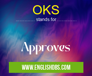 OKS means Approves OKS