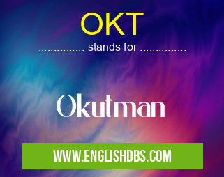 OKT means Okutman OKT