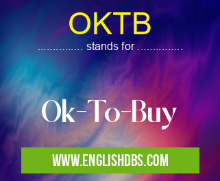 OKTB means Ok-To-Buy OKTB