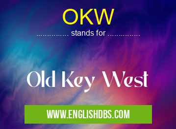 OKW means Old Key West OKW