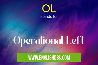 OL means Operational Left OL