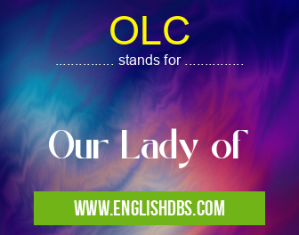 OLC means Our Lady of OLC