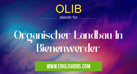 OLIB means Organischer Landbau In Bienenwerder OLIB