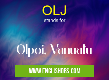OLJ means Olpoi, Vanuatu OLJ