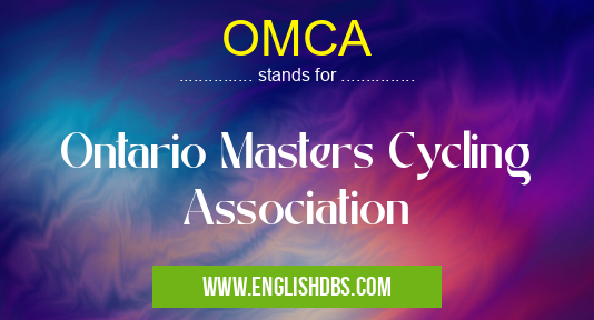 OMCA means Ontario Masters Cycling Association OMCA