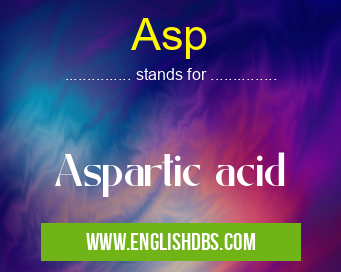 Asp means Aspartic acid Asp