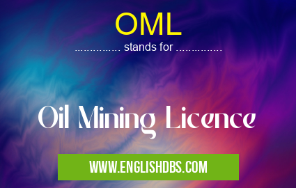 OML means Oil Mining Licence OML