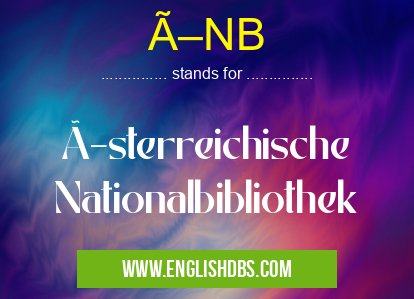 ÖNB means Österreichische Nationalbibliothek ÖNB