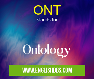 ONT means Ontology ONT