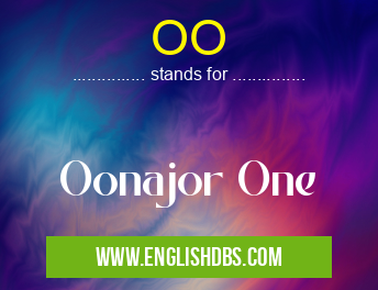 OO means Oonajor One OO