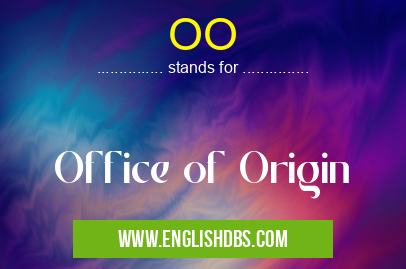 OO means Office of Origin OO