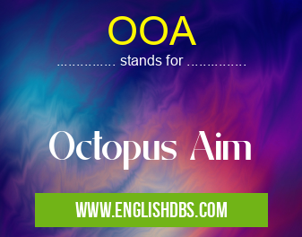 OOA means Octopus Aim OOA