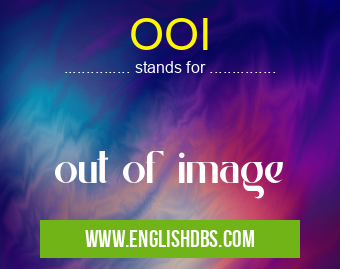 OOI means out of image OOI