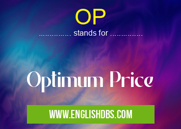 OP means Optimum Price OP