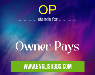 OP means Owner Pays OP