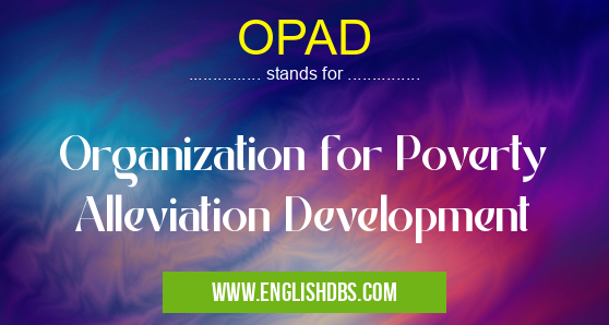OPAD means Organization for Poverty Alleviation Development OPAD