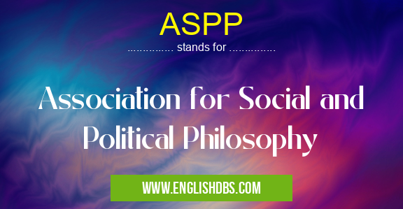 ASPP means Association for Social and Political Philosophy ASPP