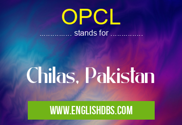 OPCL means Chilas, Pakistan OPCL