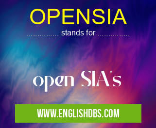 OPENSIA means open SIA's OPENSIA