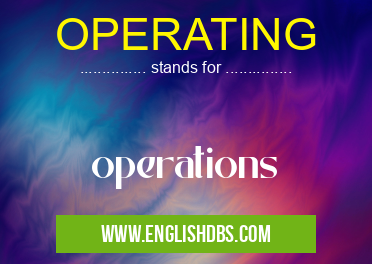 OPERATING means operations OPERATING