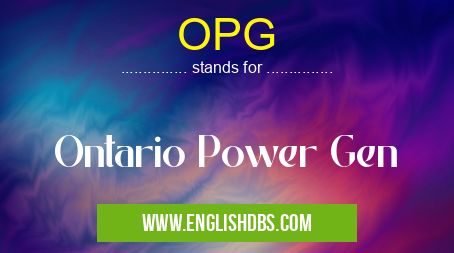 OPG means Ontario Power Gen OPG