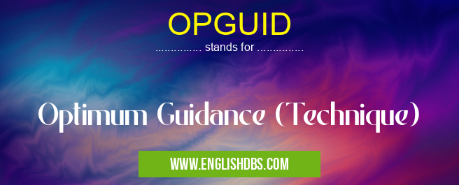 OPGUID means Optimum Guidance (Technique) OPGUID