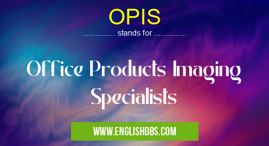OPIS means Office Products Imaging Specialists OPIS