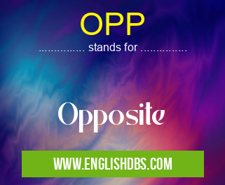 OPP means Opposite OPP