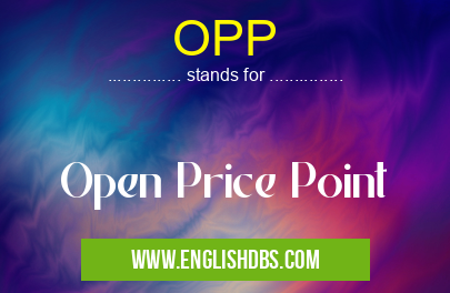 OPP means Open Price Point OPP