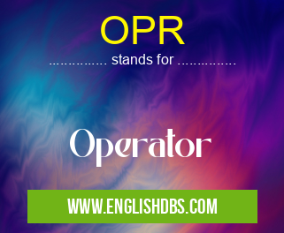 OPR means Operator OPR