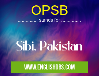 OPSB means Sibi, Pakistan OPSB