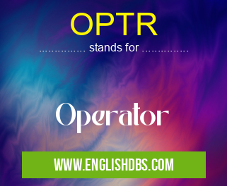 OPTR means Operator OPTR