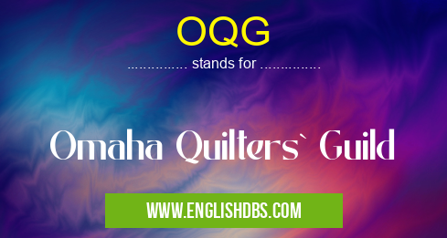 OQG means Omaha Quilters` Guild OQG